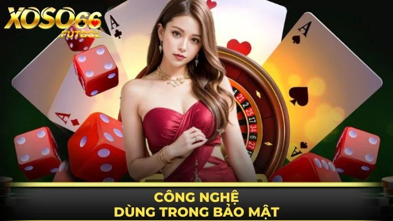 Bảo mật XOSO66 áp dụng công nghệ tân tiến